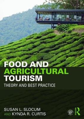 Food and Agricultural Tourism - Susan Slocum, Kynda Curtis