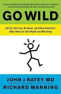 Go Wild - Dr. John J. Ratey, Richard Manning
