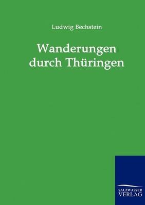 Wanderungen durch Th&uuml;ringen - Ludwig Bechstein