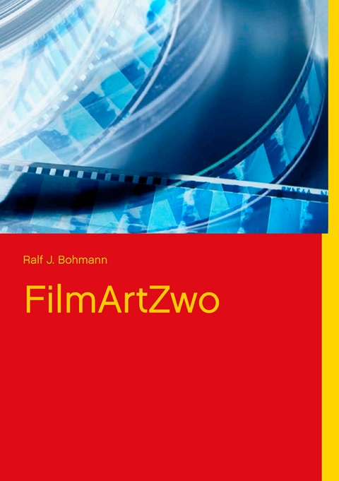 FilmArtZwo - Ralf J. Bohmann