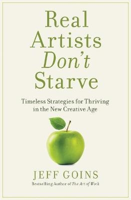 Real Artists Don't Starve - Jeff Goins