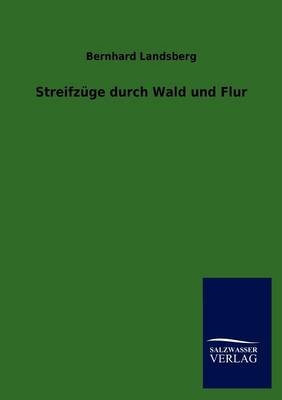 Streifzüge durch Wald und Flur