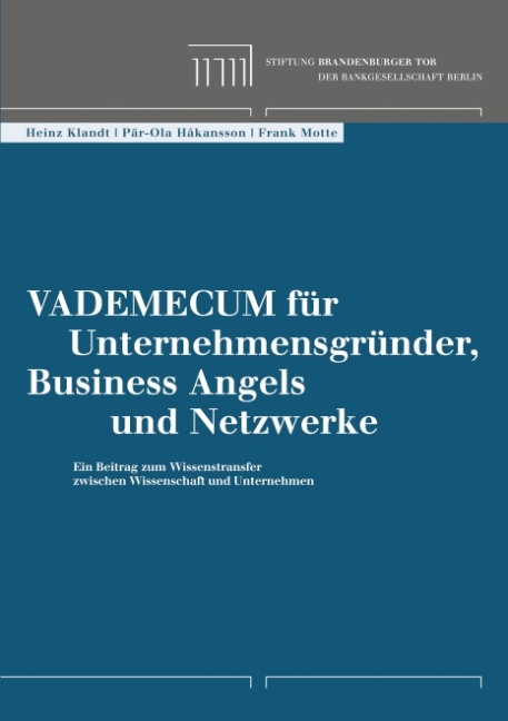 Vademecum f&uuml;r Unternehmensgr&uuml;nder, Business Angels und Netzwerke - Heinz Klandt, P&auml;r O Hakansson, Frank Motte