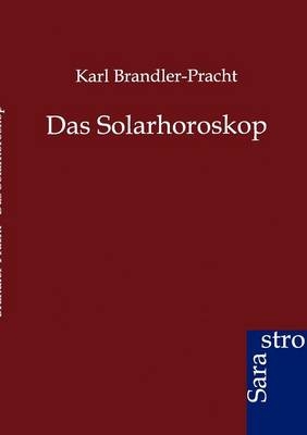 Das Solarhoroskop - Karl Brandler-Pracht