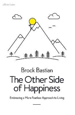 The Other Side of Happiness - Dr Brock Bastian