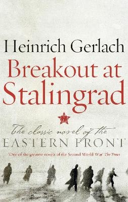 Breakout at Stalingrad - Heinrich Gerlach