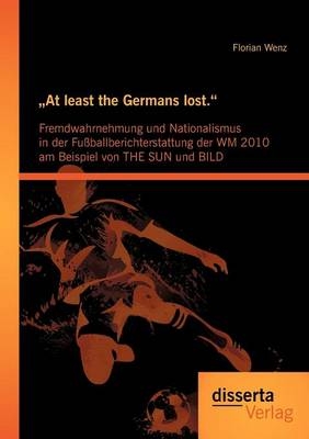 „At least the Germans lost.“: Fremdwahrnehmung und Nationalismus in der Fußballberichterstattung der WM 2010 am Beispiel von THE SUN und BILD