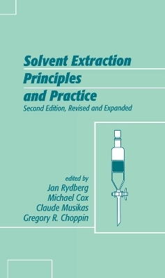Solvent Extraction Principles and Practice, Revised and Expanded