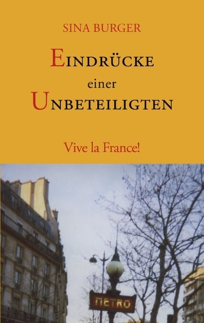 Eindr&uuml;cke einer Unbeteiligten - Sina Burger