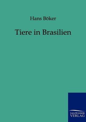 Tiere in Brasilien - Hans B&ouml;ker