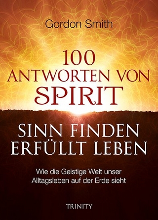100 Antworten von Spirit: Sinn finden - Erfüllt leben