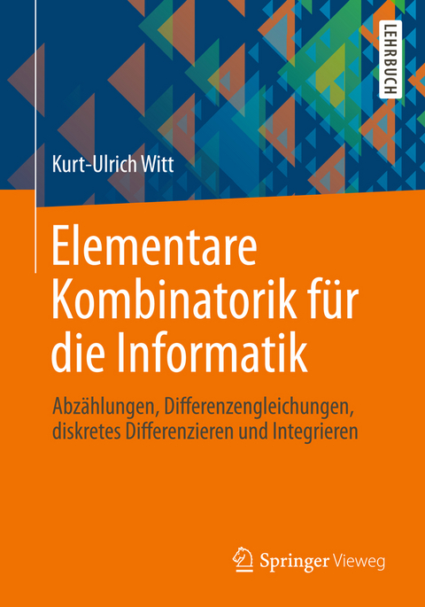Elementare Kombinatorik für die Informatik - Kurt-Ulrich Witt