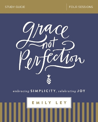 Grace, Not Perfection Bible Study Guide - Emily Ley