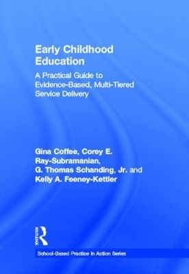 Early Childhood Education - Gina Coffee, Corey E. Ray-Subramanian, Jr. Schanding  G. Thomas, Kelly A. Feeney-Kettler