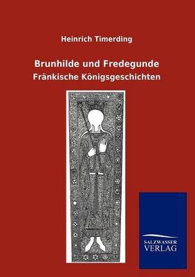 Brunhilde und Fredegunde - Heinrich Timerding