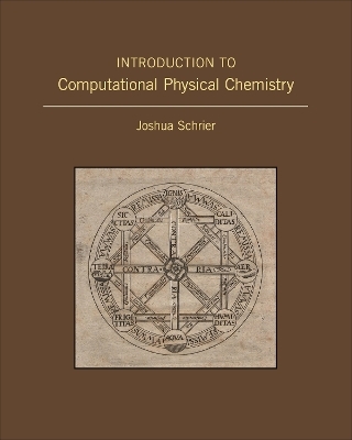 Introduction to Computational Physical Chemistry - Joshua Schrier
