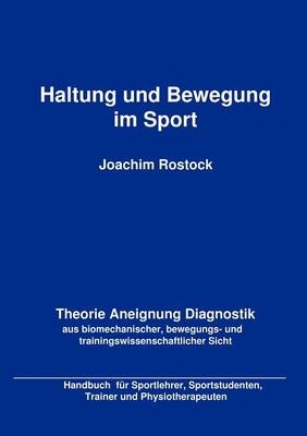 Haltung und Bewegung im Sport - Joachim Rostock