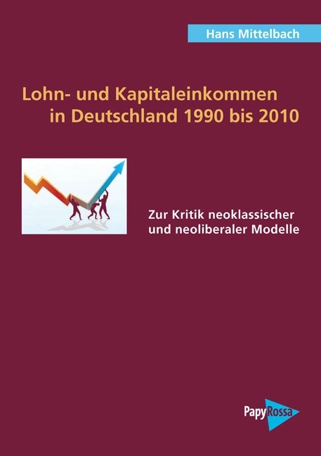 Lohn- und Kapitaleinkommen in Deutschland 1990 bis 2010 - Hans Mittelbach