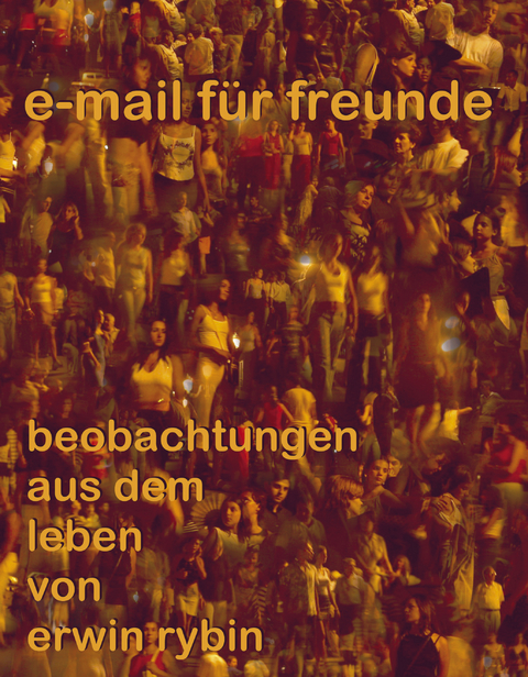e-mails f&uuml;r freunde - Erwin Rybin