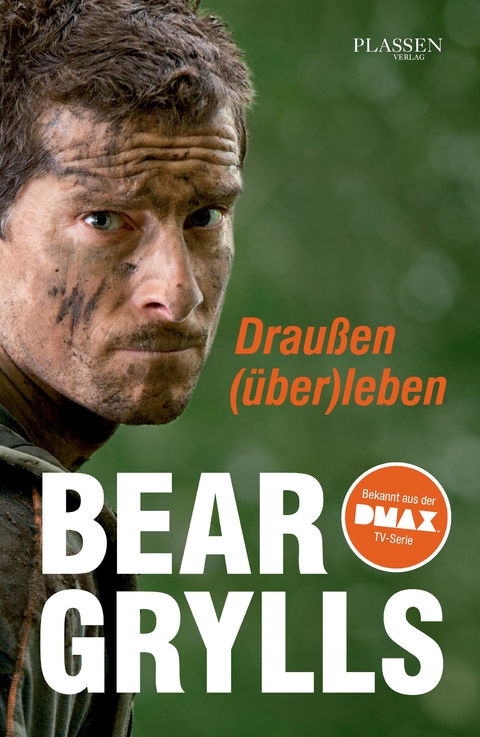Drau&szlig;en (&uuml;ber)leben - Bear Grylls