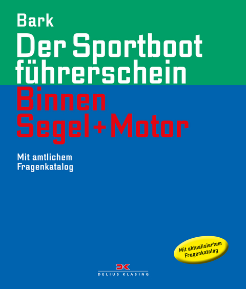 Der Sportbootf&uuml;hrerschein Binnen Segel und Motor - Axel Bark