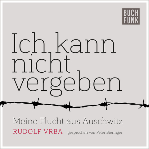 Ich kann nicht vergeben - Rudolf Vrba