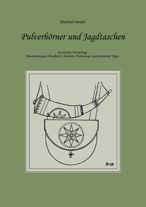 Pulverh&ouml;rner und Jagdtaschen - Manfred Gundel