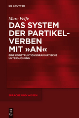 Das System der Partikelverben mit &bdquo;an&ldquo; - Marc Felfe