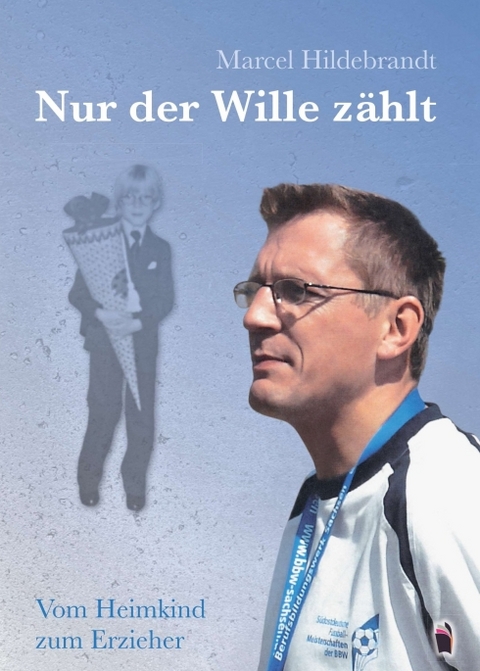 Nur der Wille z&auml;hlt - Marcel Hildebrandt