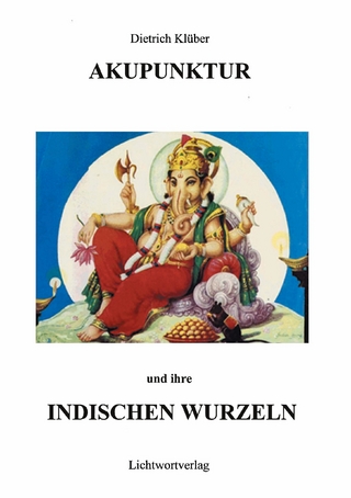 Akupunktur und Ihre indischen Wurzeln