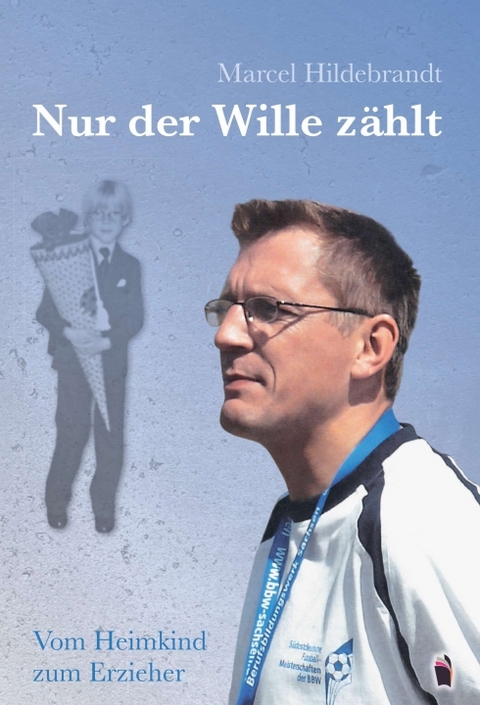 Nur der Wille z&auml;hlt - Marcel Hildebrandt