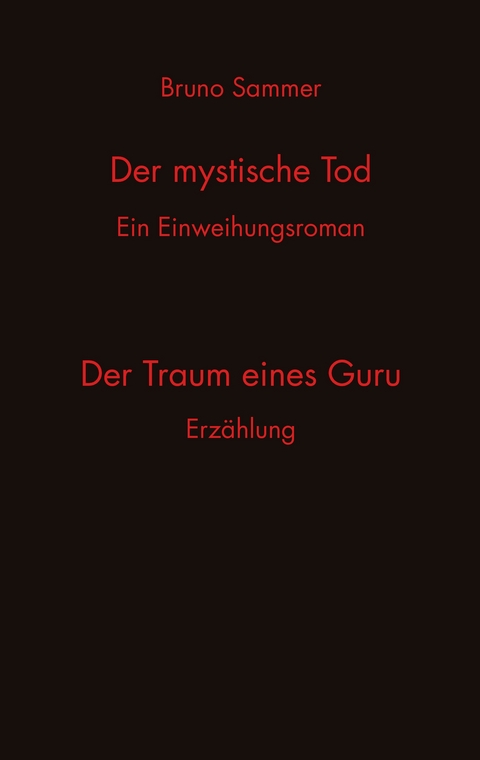Der mystische Tod/Der Traum eines Guru - Bruno Sammer