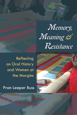 Memory, Meaning, and Resistance - Fran Leeper Buss