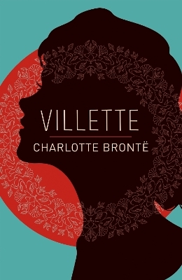 Villette - Charlotte Bront&euml;