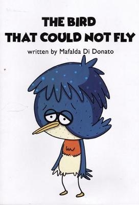 The Bird that Could Not Fly - Mafalda di Donato