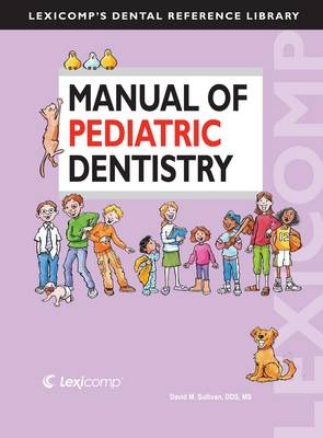 Manual of Pediatric Dentistry - David M. Sullivan