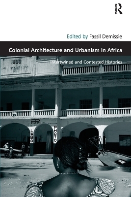Colonial Architecture and Urbanism in Africa - 
