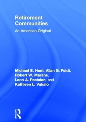 Retirement Communities - Michael E Hunt, Allan G Feldt, Robert W Marans, Kathleen L Vakalo, Leon A Pastalan