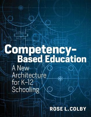Competency-Based Education - Rose L. Colby