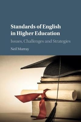 Standards of English in Higher Education - Neil Murray
