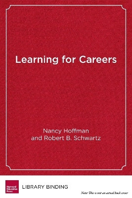 Learning for Careers - Nancy Hoffman, Robert  B. Schwartz