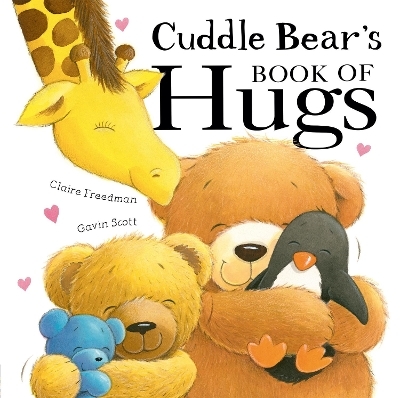 Cuddle Bear&rsquo;s Book of Hugs - Claire Freedman