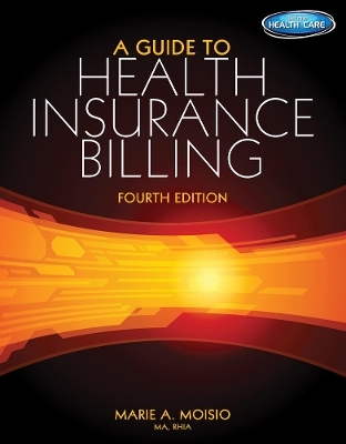 A Guide to Health Insurance Billing (with Premium Website, 2 term (12 months) Printed Access Card) - Marie Moisio