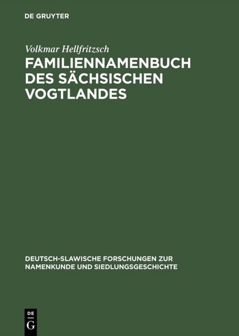 Familiennamenbuch des s&auml;chsischen Vogtlandes - Volkmar Hellfritzsch