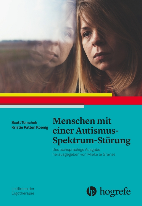 Menschen mit einer Autismus&ndash;Spektrum&ndash;St&ouml;rung - Scott Tomchek, Christie Patten Koenig