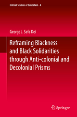 Reframing Blackness and Black Solidarities through Anti-colonial and Decolonial Prisms - George J. Sefa Dei