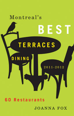Montreal's Best Terraces Dining 2011&acirc;2012 - Joanna Fox