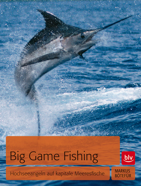 Big Game Fishing - Markus B&ouml;tef&uuml;r