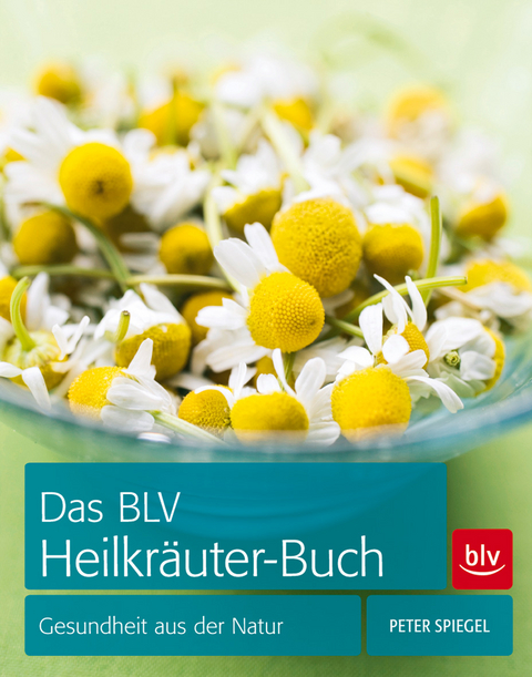 Das BLV Heilkr&auml;uter-Buch - Peter Spiegel