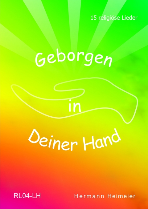 Geborgen in Deiner Hand - Hermann Heimeier